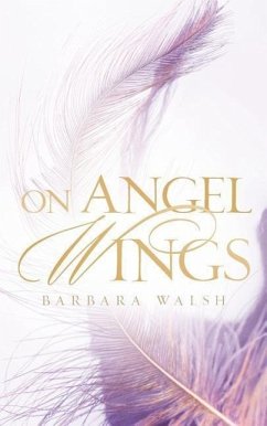 On Angel Wings - Walsh, Barbara