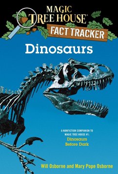 Dinosaurs: A Nonfiction Companion to Magic Tree House #1: Dinosaurs Before Dark - Osborne, Mary Pope; Osborne, Will