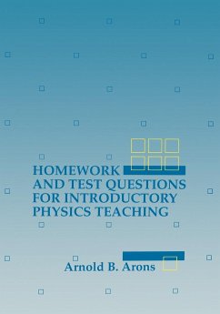 Homework and Test Questions for Introductory Physics Teaching - Arons, Arnold B.; Arons, A. B.; Arons