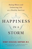 Happiness in a Storm: Facing Illness and Embracing Life as a Healthy Survivor