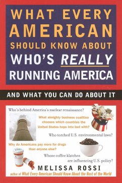 What Every American Should Know About Who's Really Running America - Rossi, Melissa