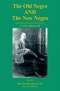 The Old Negro and the New Negro by T. Leroy Jefferson, MD - Jefferson, Mary M.; Tiye Mal Jaza, Mylia