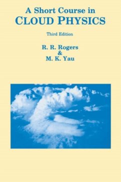 A Short Course in Cloud Physics - Yau, M.K.;Rogers, R R