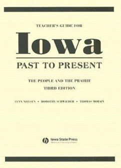 Teacher's Guide for Iowa Past to Present: The People and the Prairie - Schwieder, Dorothy; Morain, Thomas; Nielsen, Lynn