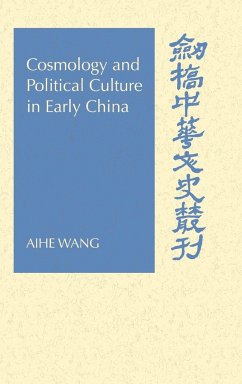 Cosmology and Political Culture in Early China - Wang, Aihe