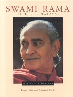 Swami Rama of the Himalayas - Tigunait, Pandit Rajmani
