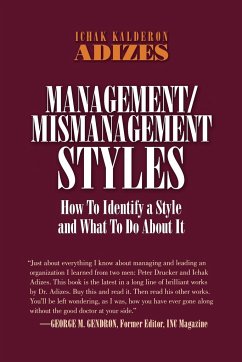 Management/Mismanagement Styles - Adizes Ph. D., Ichak Kalderon