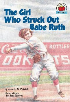 The Girl Who Struck Out Babe Ruth - Patrick, Jean L S