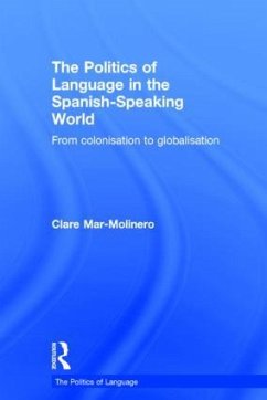The Politics of Language in the Spanish-Speaking World - Mar-Molinero, Clare