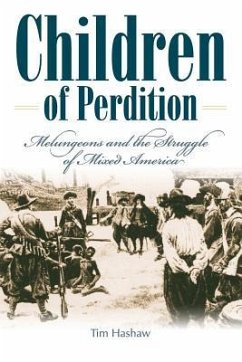 Children of Perdition: Melungeons and the Struggle of Mixed America - Hashaw, Tim