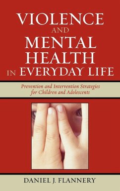 Violence and Mental Health in Everyday Life - Flannery, Daniel J.