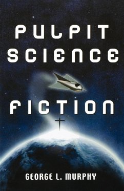 Pulpit Science Fiction - Murphy, George L