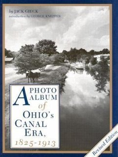 A Photo Album of Ohio's Canal Era: 1825-1913 - Gieck, Jack