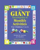 The Giant Encyclopedia of Monthly Activities for Children 3 to 6: Written by Teachers for Teachers