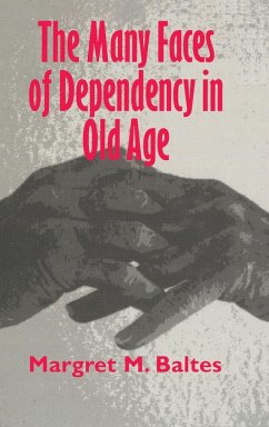 The Many Faces of Dependency in Old Age - Baltes, Margaret M.; Baltes, Margret M.