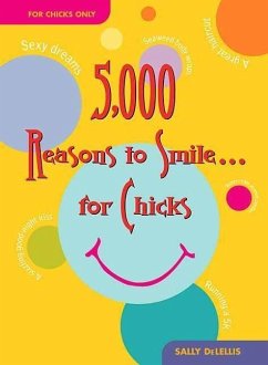5,000 Reasons to Smile . . . for Chicks - Delellis, Sally