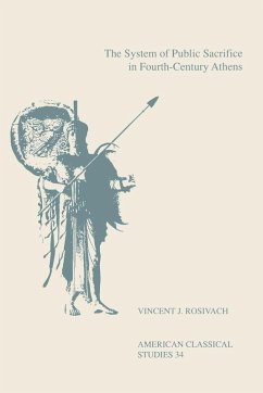 The System of Public Sacrifice in Fourth-Century Athens - Rosivach, Vincent J.