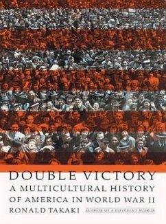 Double Victory: A Multicultural History of America in World War II - Takaki, Ronald