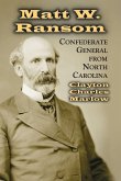 Matt W. Ransom, Confederate General from North Carolina Matt W. Ransom, Confederate General from North Carolina
