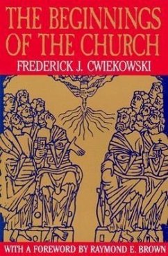 The Beginnings of the Church - Cwiekowski, Frederick J