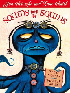 Squids Will Be Squids - Scieszka, Jon