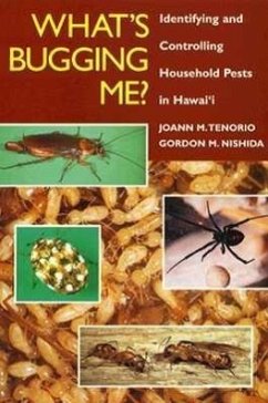 What's Bugging Me? Identifying and Controlling Household Pests in Hawaii - Tenorio, Joann M; Nishida, Gordon M