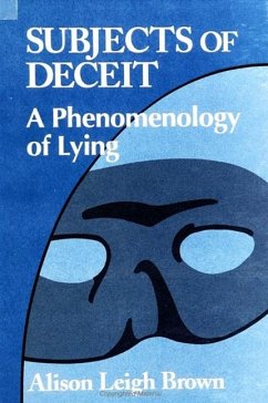 Subjects of Deceit: A Phenomenology of Lying - Brown, Alison Leigh