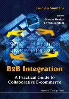 B2B Integration: A Practical Guide to Collaborative E-Commerce - Samtani, Gunjan
