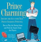 Prince Charming: Identify the Guys with True Prince Charming Potential. How to Play the Dating Game and Pick the Stayers from the Playe