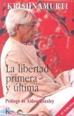 La Libertad Primera Y Última