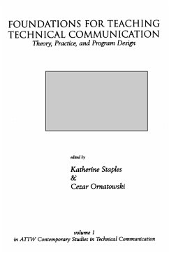 Foundations for Teaching Technical Communication - Staples, Katherine; Ornatowski, Cezar