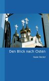 Den Blick nach Osten Den Blick nach Osten