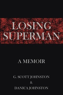 Losing Superman - G. Scott Johnston and Danica Johnston