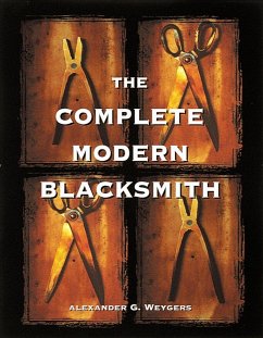 The Complete Modern Blacksmith - Weygers, Alexander
