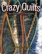 Crazy Quilts - Schaffer, Christina; Schaffer, Rita