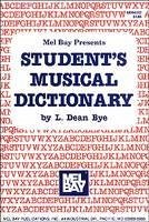 Mel Bay Presents Student's Musical Dictionary - Bye, L. Dean