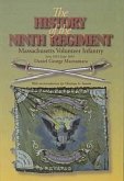 The History of the 9th Regiment, Massachusetts Volunteer Infantry, June, 1861-June, 1864
