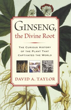 Ginseng, the Divine Root - Taylor, David A.