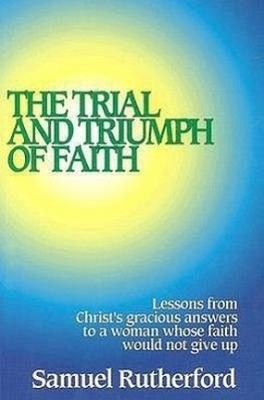 Trial and Triumph of Faith - Rutherford, Samuel