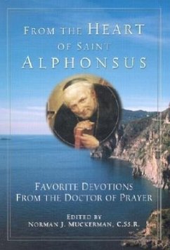 From the Heart of Saint Alphonsus: Excerpts from Saint Alphonsus Liguori