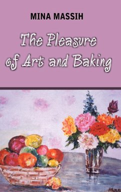 The Pleasure of Art and Baking - Massih, Mina