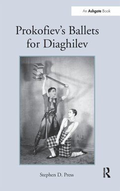 Prokofiev's Ballets for Diaghilev - Press, Stephen D. Prokofiev's Ballets for Diaghilev - Press, Stephen D.