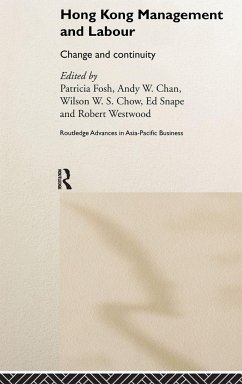 Hong Kong Management and Labour - Chan, Andy W. / Chow, Wilson W. S. / Fosh, Patricia / Snape, Ed / Westwood, Robert (eds.)