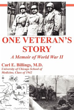 One Veteran's Story a Memoir of World War II - Billings M. D., Carl E.