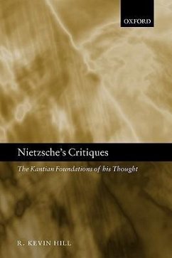 Nietzsche's Critiques - Hill, R Kevin