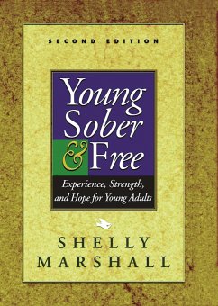 Young, Sober & Free: Experience, Strength, and Hope for Young Adults - Marshall, Shelly