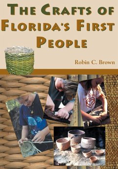 The Crafts of Florida's First People - Brown, Robin C.