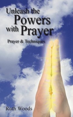 Unleash the Powers with Prayer - Woods, Ruth