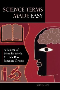 Science Terms Made Easy - Elias, Joseph S.