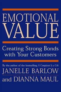 Emotional Value: Creating Strong Bonds with Your Customers - Barlow, Janelle; Maul, Dianna